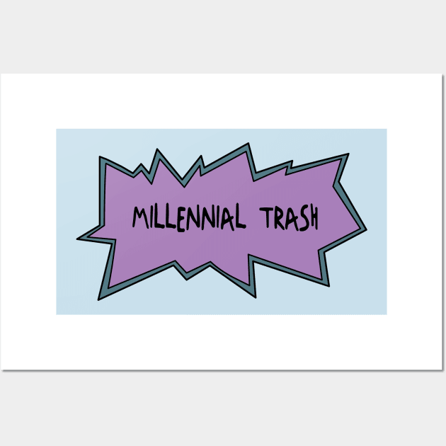 Millennial Trash Wall Art by tombromdotcom